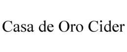 CASA DE ORO CIDER trademark
