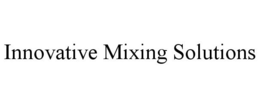 INNOVATIVE MIXING SOLUTIONS trademark