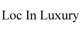 LOC IN LUXURY trademark