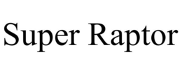 SUPER RAPTOR trademark