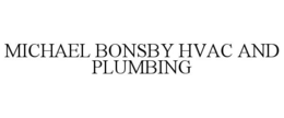 MICHAEL BONSBY HVAC AND PLUMBING trademark