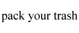 PACK YOUR TRASH trademark
