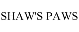 SHAW'S PAWS trademark