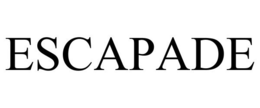 ESCAPADE trademark