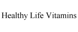 HEALTHY LIFE VITAMINS trademark
