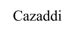 CAZADDI trademark