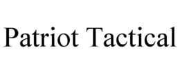 PATRIOT TACTICAL trademark