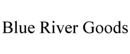 BLUE RIVER GOODS trademark