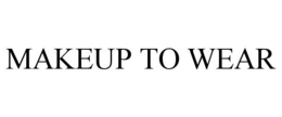 MAKEUP TO WEAR trademark