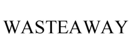 WASTEAWAY trademark