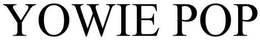 YOWIE POP trademark