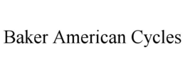 BAKER AMERICAN CYCLES trademark