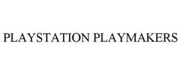 PLAYSTATION PLAYMAKERS trademark