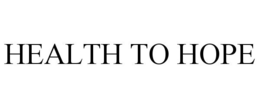 HEALTH TO HOPE trademark