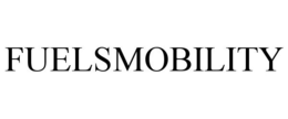 FUELSMOBILITY trademark