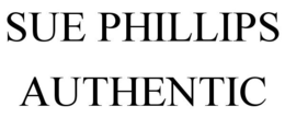 SUE PHILLIPS AUTHENTIC trademark