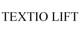 TEXTIO LIFT trademark