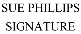SUE PHILLIPS SIGNATURE trademark