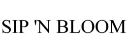 SIP 'N BLOOM trademark