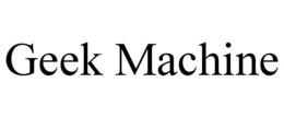 GEEK MACHINE trademark