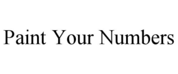 PAINT YOUR NUMBERS trademark