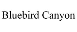 BLUEBIRD CANYON trademark
