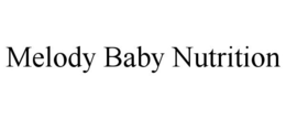 MELODY BABY NUTRITION trademark