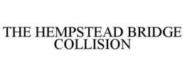 THE HEMPSTEAD BRIDGE COLLISION trademark
