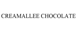 CREAMALLEE CHOCOLATE trademark
