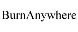 BURNANYWHERE trademark