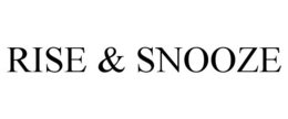 RISE & SNOOZE trademark