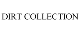 DIRT COLLECTION trademark