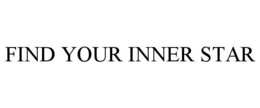 FIND YOUR INNER STAR trademark