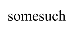 SOMESUCH trademark