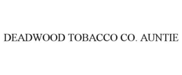 DEADWOOD TOBACCO CO. AUNTIE trademark