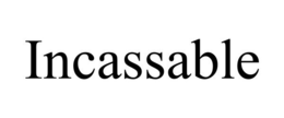 INCASSABLE trademark