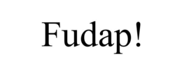 FUDAP! trademark