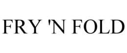FRY 'N FOLD trademark