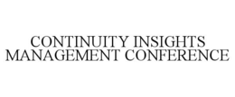 CONTINUITY INSIGHTS MANAGEMENT CONFERENCE trademark