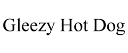 GLEEZY HOT DOG trademark