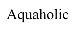 AQUAHOLIC trademark