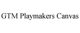 GTM PLAYMAKERS CANVAS trademark