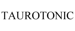 TAUROTONIC trademark