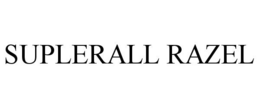 SUPLERALL RAZEL trademark