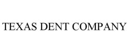 TEXAS DENT COMPANY trademark