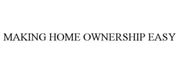 MAKING HOME OWNERSHIP EASY trademark