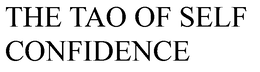 THE TAO OF SELF CONFIDENCE trademark