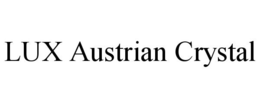 LUX AUSTRIAN CRYSTAL trademark
