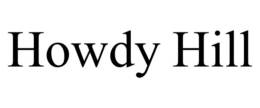 HOWDY HILL trademark