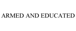 ARMED AND EDUCATED trademark
